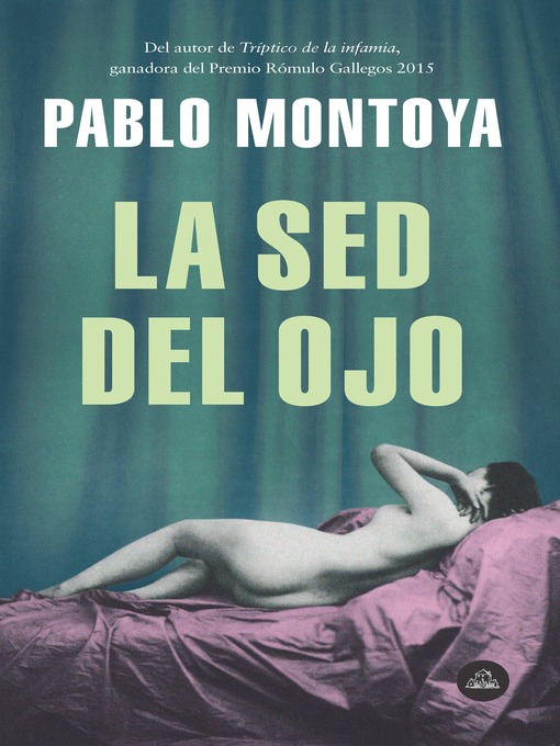 Detalles del título La sed del ojo de Pablo Montoya - Disponible